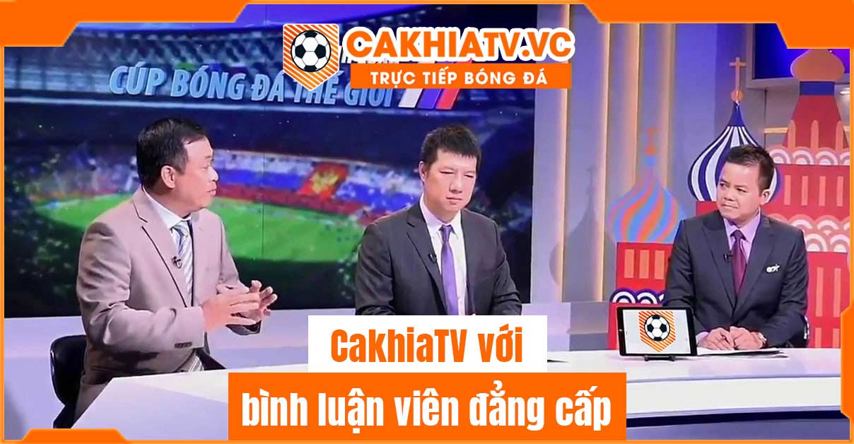 bình luận viên Cakhiatv