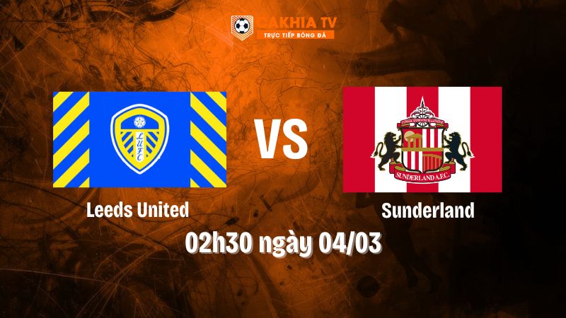 Nhận Định Bóng Đá Leeds United Vs Sunderland